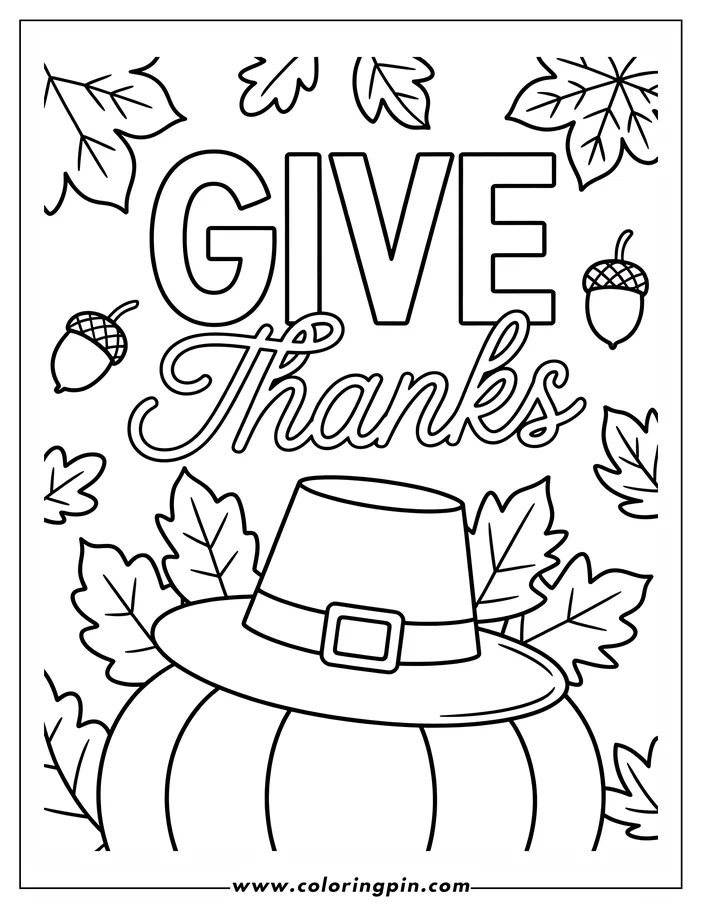 Thanksgiving-themed coloring page: A large pumpkin wears a pilgrim's hat, surrounded by autumn leaves and acorns. The words "Give Thanks" appear above the pumpkin.