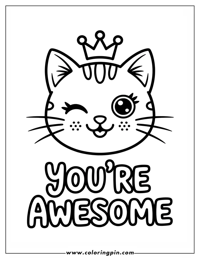 Simple coloring page design featuring a winking cat wearing a crown. The cat's face has large, expressive eyes, a button nose, and cute dotted markings on its cheeks. Below the cat, bubble letters spell out 'You're Awesome.'