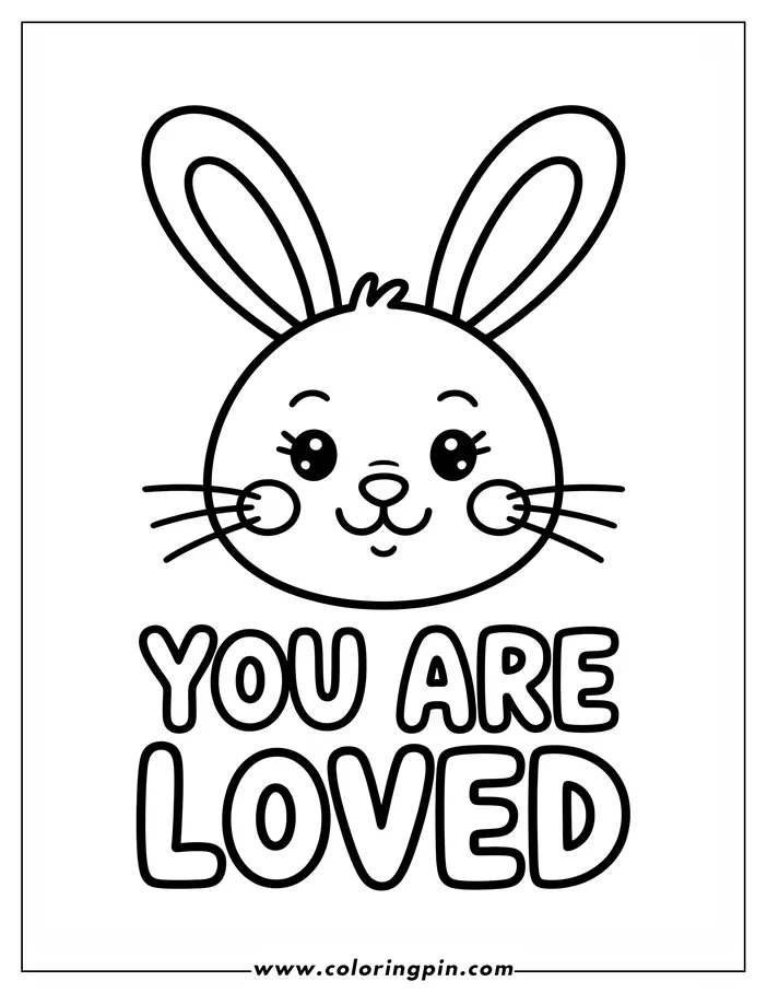 Simple line art of an Easter bunny's face with large, friendly eyes and the words "You Are Loved" printed below. This design is intended for a printable coloring page, perfect for expressing affection.