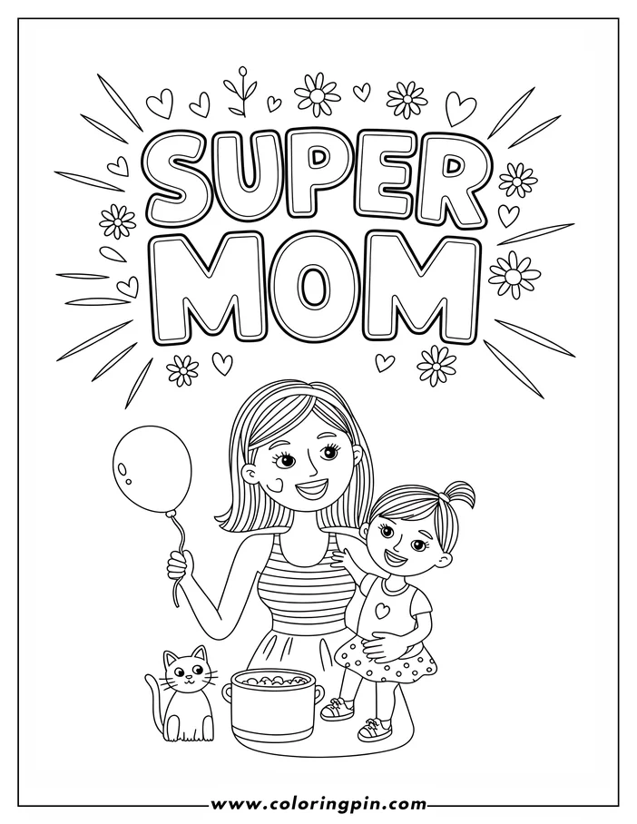 Mother's Day coloring page: Line art depicts a smiling mother holding a balloon and her daughter, who wears a t-shirt with a heart. A cat sits patiently by a pot, likely containing a treat, while words "Super Mom" adorn the top, decorated with hearts and flowers. Perfect drawing for kids to color on Mother's Day.