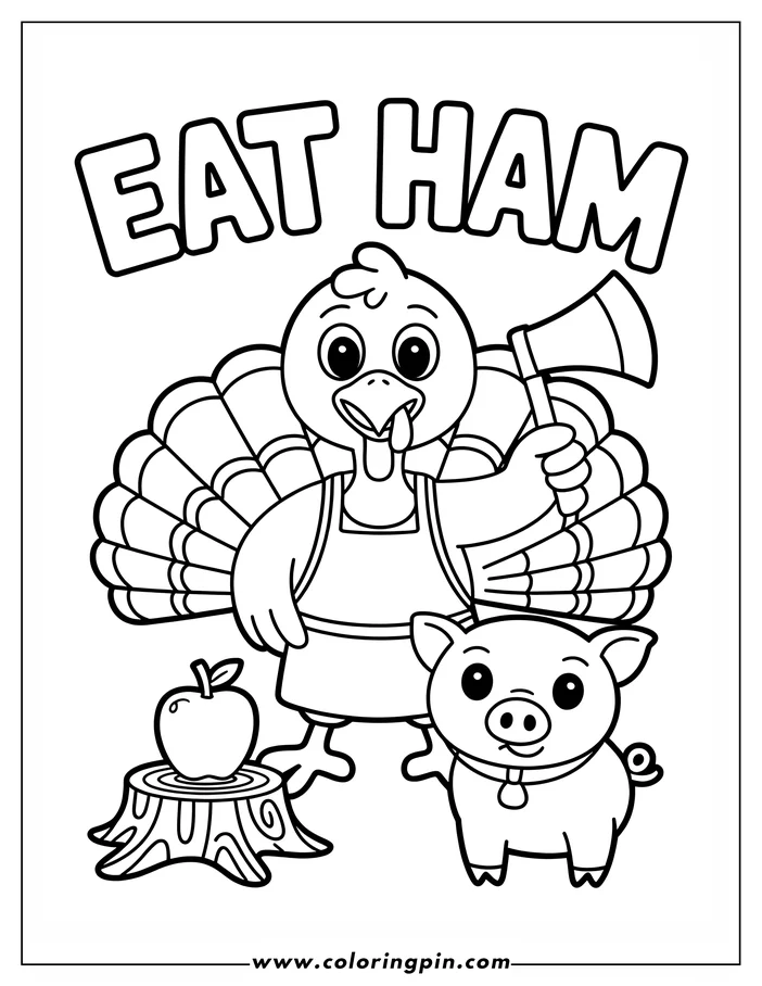 Line art of a Thanksgiving turkey wearing an apron and holding an axe, standing next to a pig. An apple sits on a tree stump beside them. The words "EAT HAM" are displayed above. This is a coloring page design.