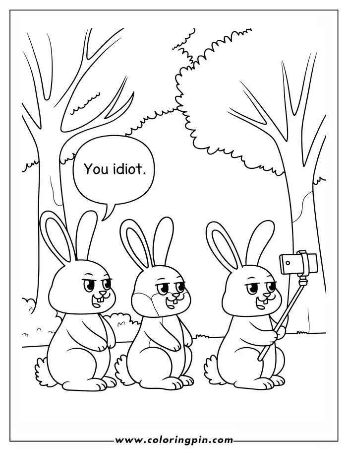 Cartoon line art of three Easter bunnies. One bunny holds a selfie stick with a phone attached, apparently taking a selfie. Another bunny has a speech bubble that says, "You idiot."  They are in a simple outdoor setting with trees, designed as a coloring sheet.