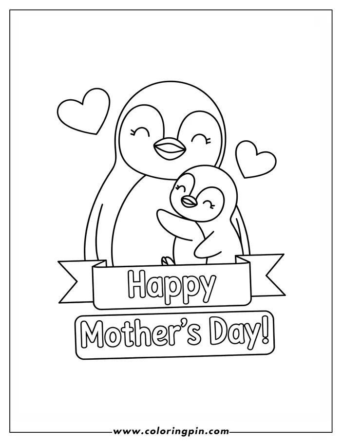 A simple line art drawing of a mother penguin hugging her chick, with hearts floating above, and a 'Happy Mother's Day' banner below. This is a coloring page design.