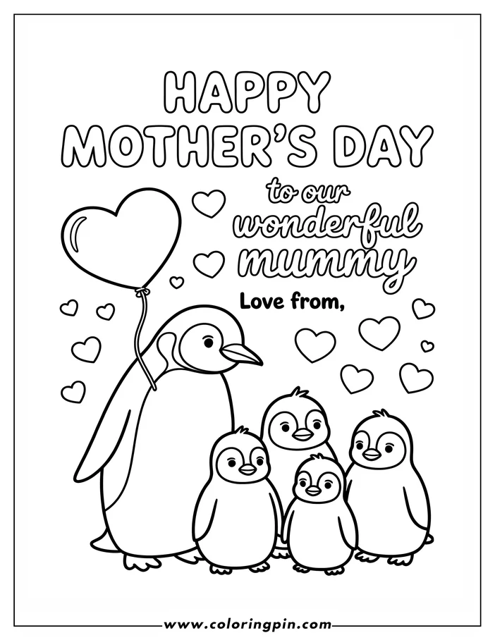 Line art illustration of a Mother's Day coloring page. A mother penguin holds a heart-shaped balloon string, surrounded by her three chicks. Smaller hearts float around them, and the words "Happy Mother's Day to our wonderful Mummy. Love from," appear at the top.